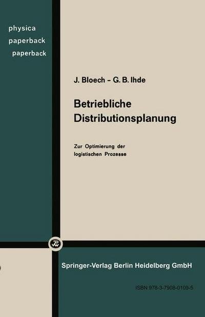 Cover for J Bloech · Betriebliche Distributionsplanung: Zur Optimierung Der Logistischen Prozesse (Paperback Book) [1972 edition] (1972)