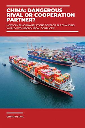 Cover for Gerhard Stahl · China: Dangerous rival or cooperation partner? (Book) (2024)