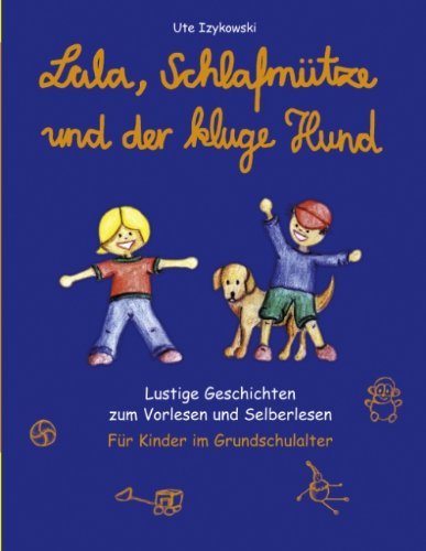 Cover for Ute Izykowski · Lala, Schlafmutze und der kluge Hund: Lustige Geschichten zum Vorlesen und Selberlesen (Paperback Book) [German edition] (2003)