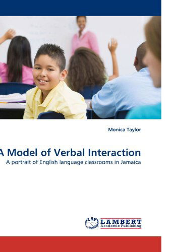 Cover for Monica Taylor · A Model of Verbal Interaction: a Portrait of English Language Classrooms in Jamaica (Paperback Book) (2010)