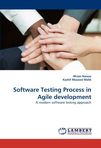 Cover for Kashif Masood Malik · Software Testing Process in Agile Development: a Modern Software Testing Approach (Paperback Book) (2010)