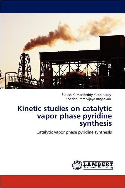 Cover for Kondapuram Vijaya Raghavan · Kinetic Studies on Catalytic Vapor Phase Pyridine Synthesis (Pocketbok) (2012)