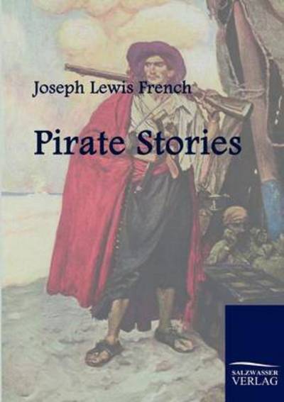 Cover for Joseph Lewis French · Pirate Stories (Paperback Book) (2010)