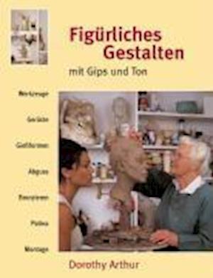 Cover for Dorothy Arthur · Figürliches Gestalten mit Gips und Ton (Paperback Book) (2012)