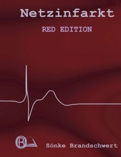 Cover for Soenke Brandschwert · Netzinfarkt Red Edition: Wenn Terrorismus intelligent wird, versinkt die Welt im Chaos (Taschenbuch) (2020)