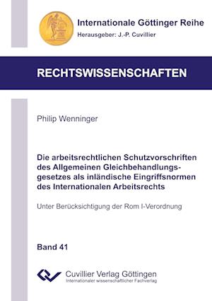 Cover for Philip Wenninger · Die arbeitsrechtlichen Schutzvorschriften des Allgemeinen Gleichbehandlungsgesetzes als inländische Eingriffsnormen des Internationalen Arbeitsrechts (Paperback Book) (2012)