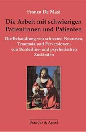 Cover for Franco De Masi · Die Arbeit mit schwierigen Patientinnen und Patienten (Paperback Book) (2021)