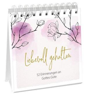 Cover for Gerth Medien GmbH · Liebevoll gehalten - Aufstellbuch (Taschenbuch) (2022)