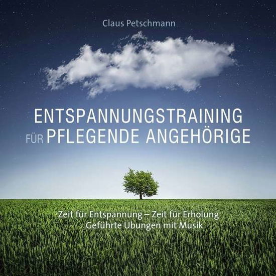 Cover for Claus Petschmann · Entspannungstraining Für Pflegende Angehörige (CD) (2016)