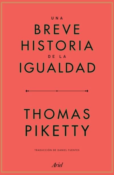 Breve Historia de la Igualdad - Thomas Piketty - Bücher - Editorial Planeta, S. A. - 9786075693095 - 27. September 2022