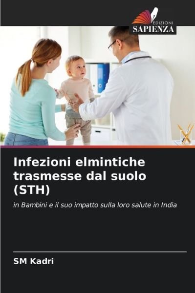 Cover for Sm Kadri · Infezioni elmintiche trasmesse dal suolo (STH) (Paperback Book) (2021)
