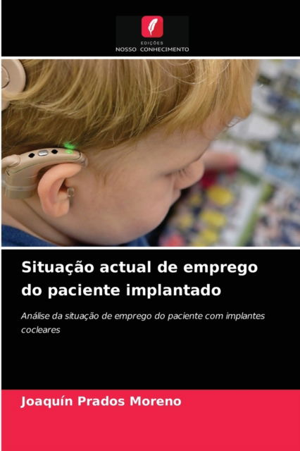 Cover for Joaquin Prados Moreno · Situacao actual de emprego do paciente implantado (Paperback Book) (2021)