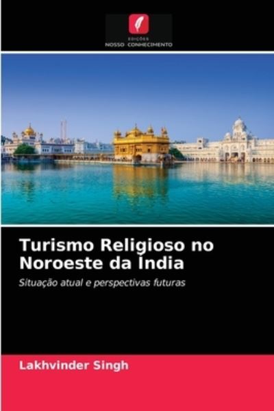 Cover for Lakhvinder Singh · Turismo Religioso no Noroeste da Índia (Paperback Book) (2021)