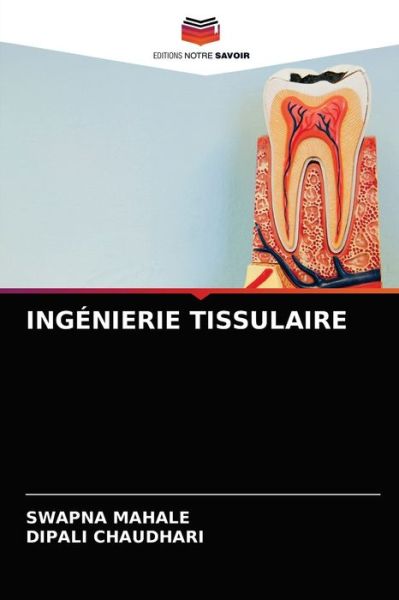 Cover for Swapna Mahale · Ingenierie Tissulaire (Paperback Book) (2021)