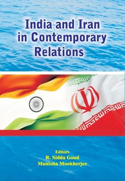 Cover for R Sidda Goud · India and Iran in Contemporary Relations (Paperback Book) (2016)