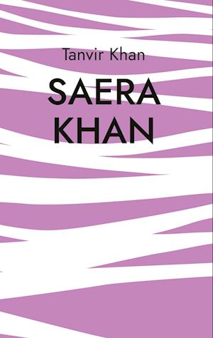 Saera Khan - Tanvir Khan - Books - BoD Books on Demand Norwegen - 9788284510095 - May 17, 2022