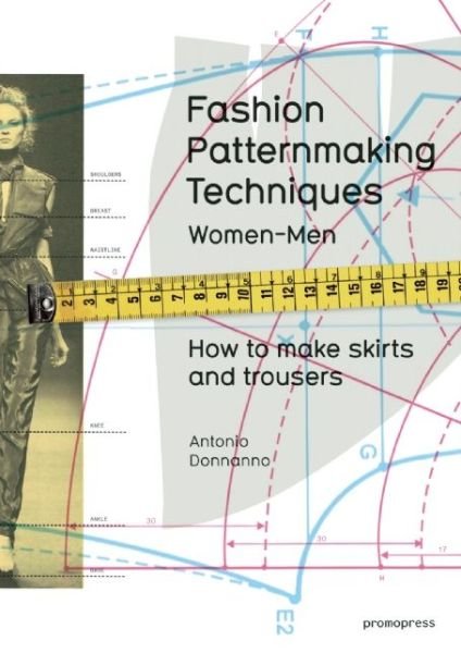 Cover for Antonio Donnanno · Fashion Patternmaking Techniques: Women &amp; Men: How to Make Skirts and Trousers (Pocketbok) (2014)