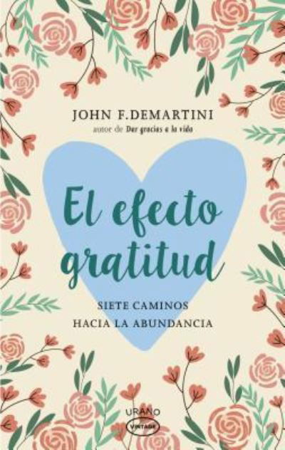 Cover for John F. Demartini · Efecto Gratitud, El. Siete Caminos Hacia La Abundancia (Paperback Book) (2018)