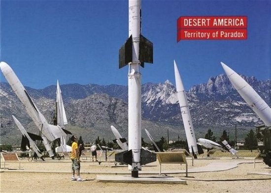 Ramon Prat · Desert America: Territories of Paradoxon - Verb Monography S. (Tavlebog) (2008)