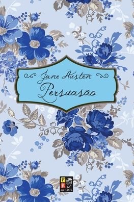 Persuasao - Jane Austen - Libros - Pe Da Letra - 9788595201095 - 12 de julio de 2021