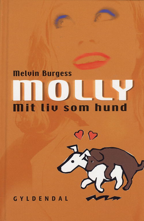 Molly. Mit liv som hund - Melvin Burgess - Books - Gyldendal - 9788702009095 - August 29, 2003