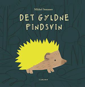 Det gyldne pindsvin - Mikkel Sommer - Books - CARLSEN - 9788711919095 - October 26, 2023