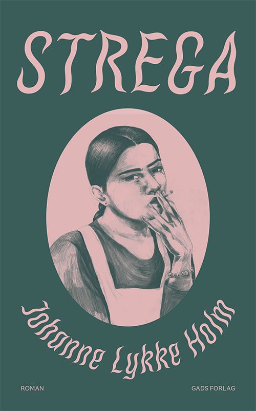 Cover for Johanne Lykke Holm · Strega (Sewn Spine Book) [1st edition] (2021)