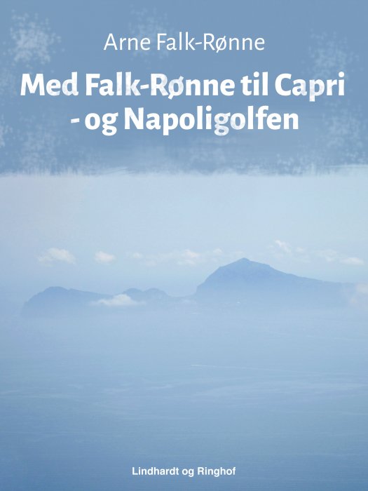 Cover for Arne Falk-Rønne · Med Falk-Rønne til Capri - og Napoligolfen (Sewn Spine Book) [1st edition] (2018)