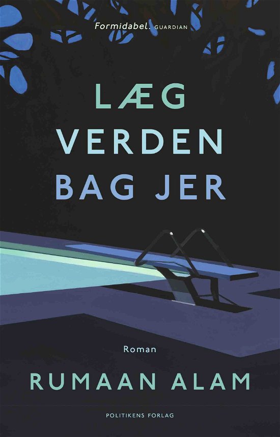 Cover for Rumaan Alam · Læg verden bag jer (Bound Book) [1º edição] (2021)