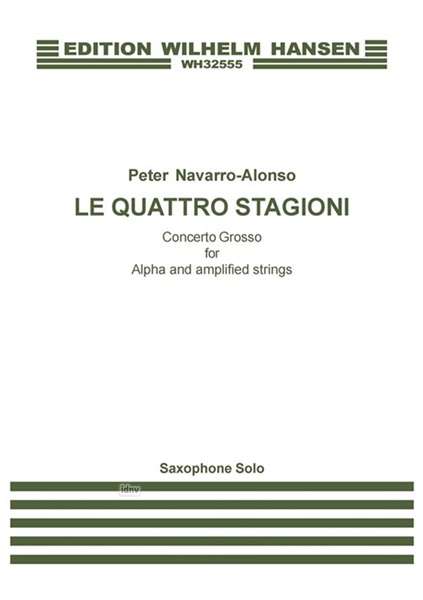 Cover for Peter Navarro-alonso · Peter Navarro-alonso: Le Quattro Stagioni (Vivaldi) - Concerto Grosso (Saxophone Solo) (Sheet music) (2016)