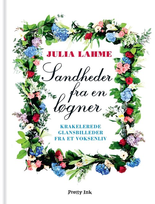 Cover for Julia Lahme · Sandheder fra en løgner (Indbundet Bog) [1. udgave] (2010)