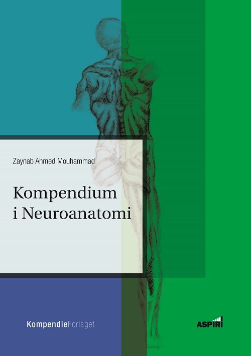 Cover for Zaynab Ahmad · Kompendium i Neuroanatomi og Neurofysiologi (Sewn Spine Book) [1.º edición] (2021)
