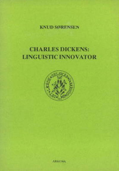 Cover for Knud Sorensen · Charles Dickens: Linguistic Innovator (Paperback Book) (1985)