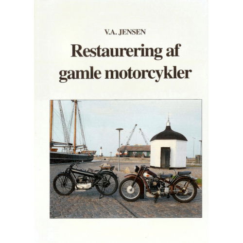 Cover for V. A. Jensen · Restaurering af gamle motorcykler (Sewn Spine Book) [1º edição] (1993)