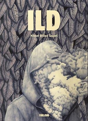 Cover for Mikkel Ørsted Sauzet · Ild (Gebundenes Buch) [1. Ausgabe] (2021)