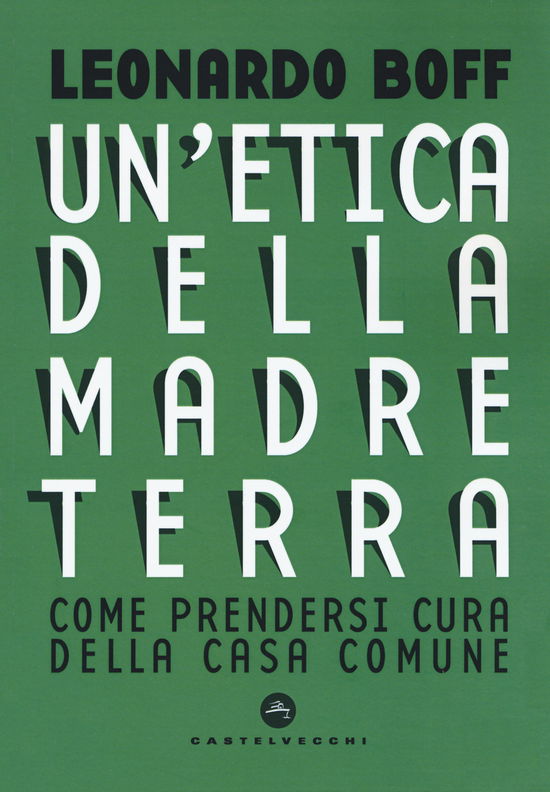 Cover for Leonardo Boff · Etica Della Madre Terra. Come Prendersi Cura Della Casa Comune (Book)