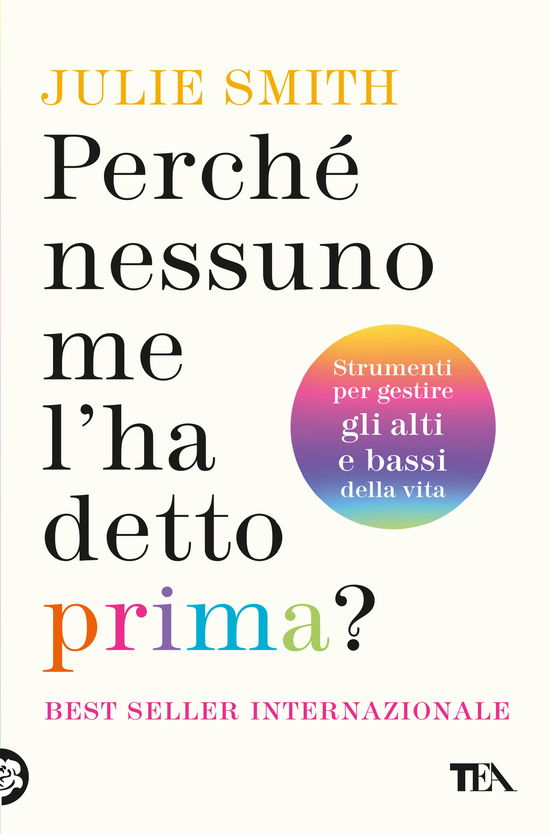 Cover for Julie Smith · Perche Nessuno Me L'ha Detto Prima? Strumenti Per Gestire Gli Alti E Bassi Della Vita (Book)