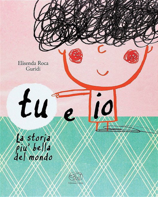 Cover for Elisenda Roca · Tu E Io. La Storia Piu Bella Del Mondo. Ediz. Mini (Bok)