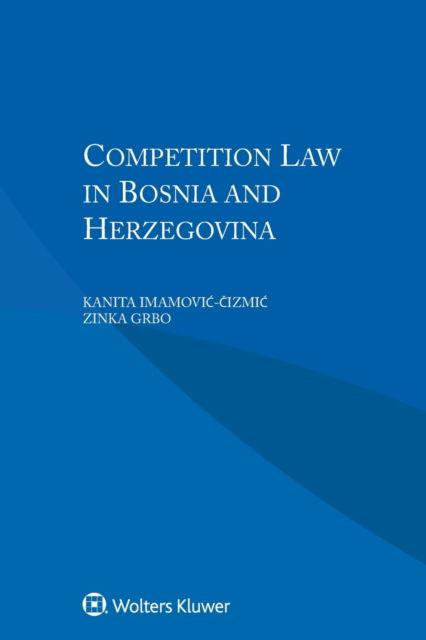 Cover for Zinka Grbo · Competition Law in Bosnia and Herzegovina (Paperback Book) (2018)