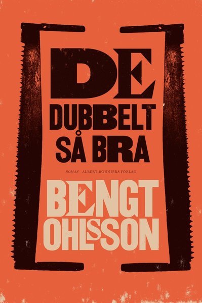 Cover for Ohlsson Bengt · De dubbelt så bra (Indbundet Bog) (2018)