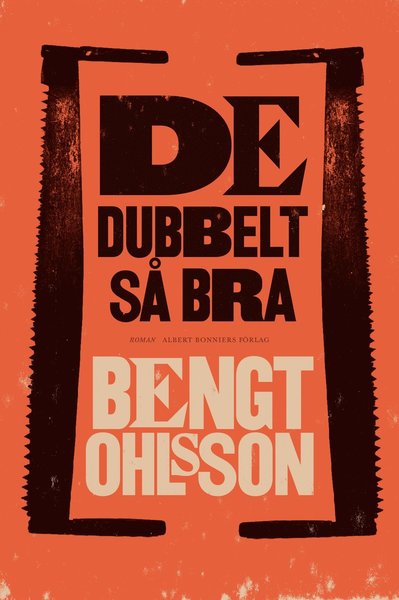 Cover for Ohlsson Bengt · De dubbelt så bra (Bound Book) (2018)