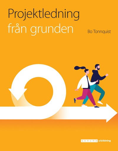 Projektledning från grunden - Bo Tonnquist - Books - Sanoma Utbildning - 9789152360095 - June 1, 2020