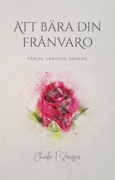 Cover for Charlie T Svensson · Att bära din frånvaro (Paperback Book) (2025)