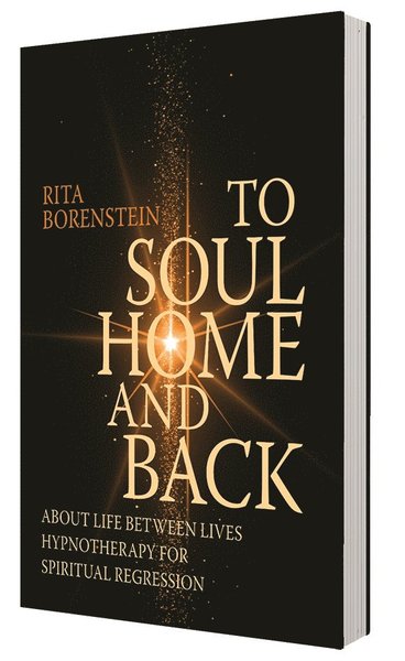 Cover for Rita Borenstein · To soul home and back : about life between lives hypnotheraphy for spiritual regression (Paperback Book) (2018)