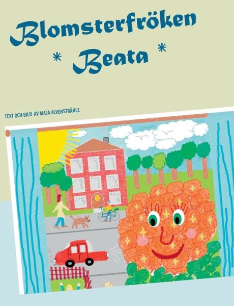 Cover for Alvenstråhle · Blomsterfröken Beata (Book) (2019)