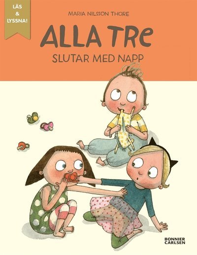 Cover for Maria Nilsson Thore · Alla tre: Alla tre slutar med napp (ePUB) (2017)