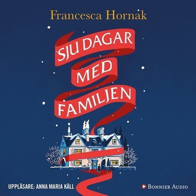 Cover for Francesca Hornak · Sju dagar med familjen (Lydbok (MP3)) (2018)