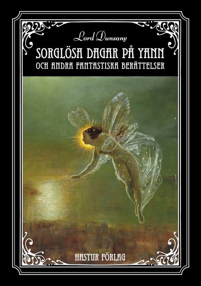 Cover for Lord Dunsany · Sorglösa dagar på Yann och andra fantastiska berättelser (Bok) (2022)