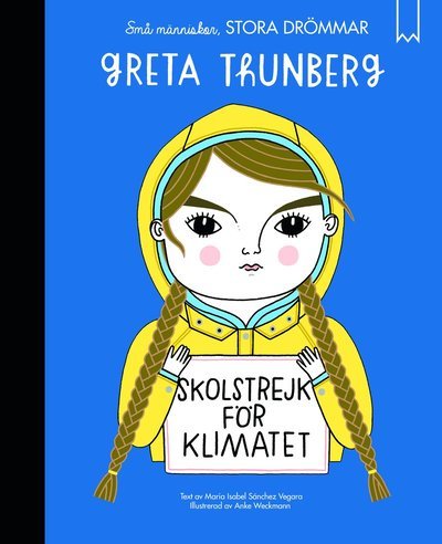 Små människor, stora drömmar: Små människor, stora drömmar. Greta Thunberg - Maria Isabel Sanchez Vegara - Bøger - Bookmark Förlag - 9789189087095 - 29. juni 2020