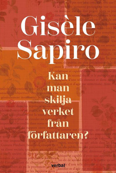 Cover for Gisèle Sapiro · Kan man skilja verket från författaren? (Hardcover Book) (2023)